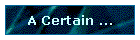 A Certain ...